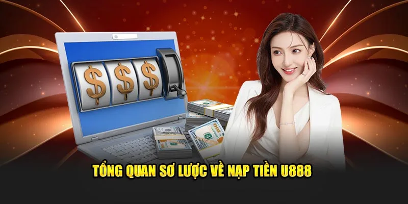 Nạp tiền nghĩa là chuyển trực tuyến vào tài khoản chơi tạo số dư tham gia cá cược