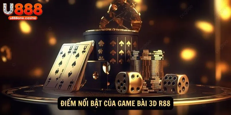 Ưu điểm khi tham gia chơi R88 game bài 3D tại U888